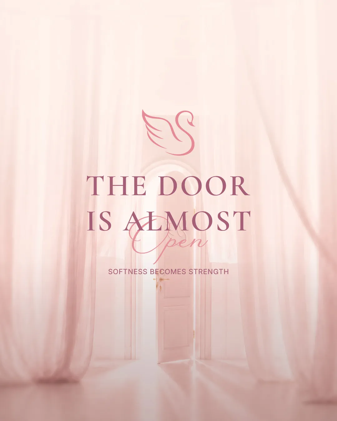 'The door is almost open' — softness becomes strength